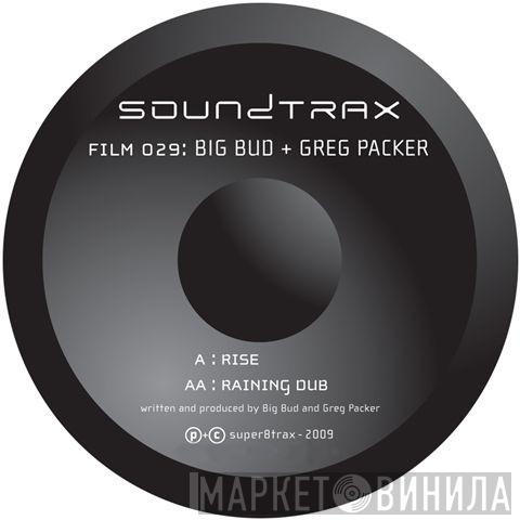 + Big Bud  Greg Packer  - Rise / Raining Dub