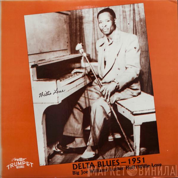 / Big Joe Williams / Willie Love   Luther Huff  - Delta Blues -1951