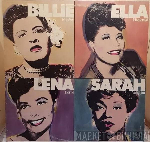 / Billie Holiday / Ella Fitzgerald / Lena Horne  Sarah Vaughan  - Billie, Ella, Lena, Sarah!