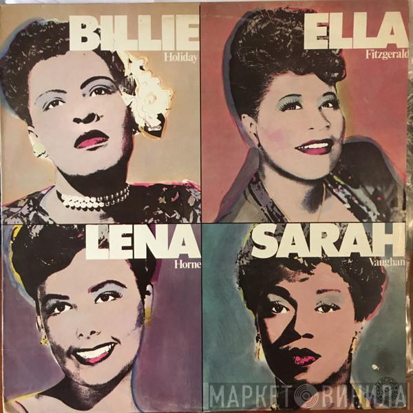 / Billie Holiday / Ella Fitzgerald / Lena Horne  Sarah Vaughan  - Billie, Ella, Lena, Sarah!
