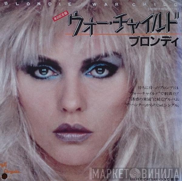 = Blondie  Blondie  - ウォー・チャイルド = War Child