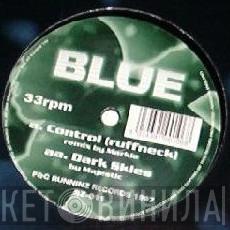 / Blue   Majestic   - Control (Ruffneck) / Dark Skies