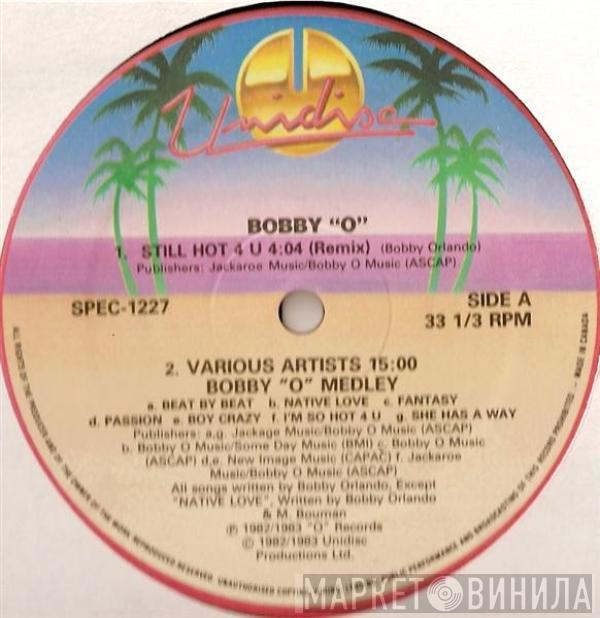 / Bobby Orlando  - Still Hot 4 U / Bobby "O" Medley / Givin Up / I'm So Hot 4 U
