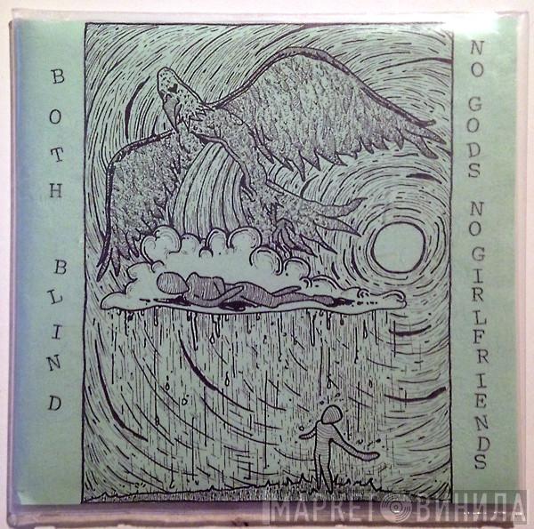 / Both Blind  No Gods No Girlfriends  - Both Blind / No Gods No Girlfriends