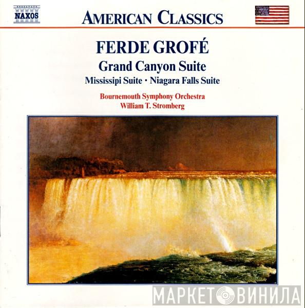 , Bournemouth Symphony Orchestra / William Stromberg  Ferde Grofé  - Orchestral Works