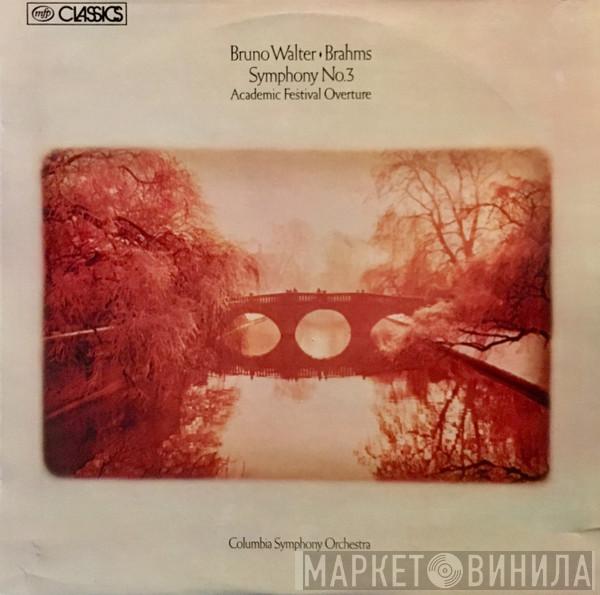 , Bruno Walter / Columbia Symphony Orchestra  Johannes Brahms  - Symphony No. 3 / Academic Festival Overture