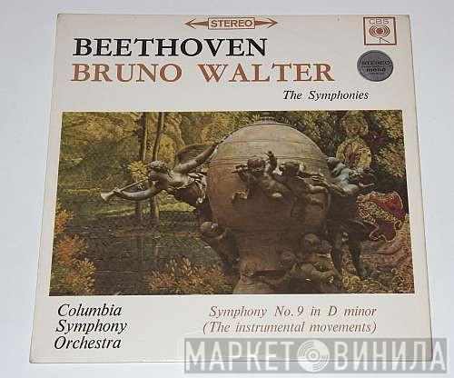 , Bruno Walter , Ludwig van Beethoven  Columbia Symphony Orchestra  - The Symphonies / Symphony No. 9 In D Minor (The Instrumental Movements)