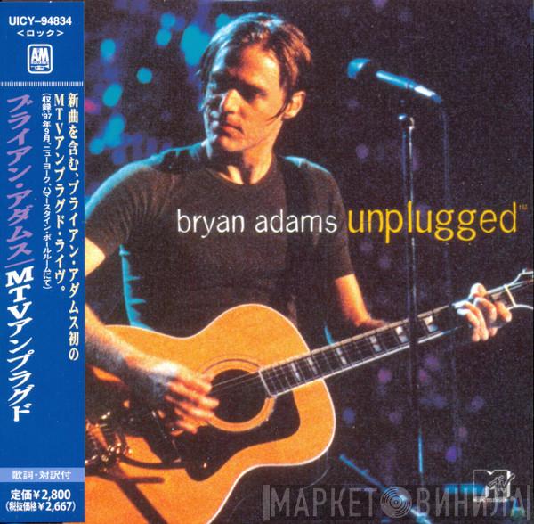 = Bryan Adams  Bryan Adams  - Unplugged = MTVアンプラグド
