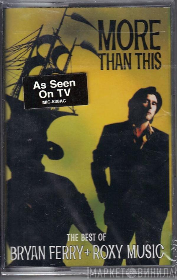 + Bryan Ferry  Roxy Music  - More Than This The Best Of Bryan Ferry + Roxy Music