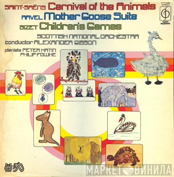 , Camille Saint-Saëns , Maurice Ravel , Georges Bizet , Royal Scottish National Orchestra , Alexander Gibson , Peter Katin  Philip Fowke  - Carnival Of The Animals/Mother Goose Suite/Children's Games
