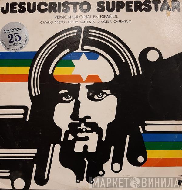 / Camilo Sesto / Teddy Bautista  Angela Carrasco  - Jesucristo Superstar (Versión Original En Español)