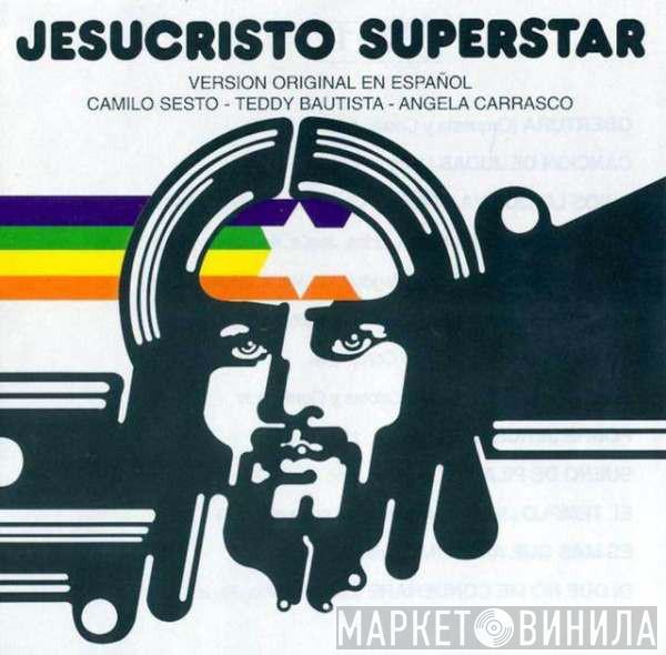 / Camilo Sesto / Teddy Bautista  Angela Carrasco  - Jesucristo Superstar (Version Original En Español)