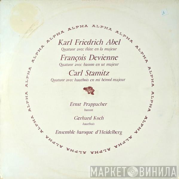 / Carl Friedrich Abel / François Devienne – Carl Stamitz , Ernst Prappacher , Gerhard Koch   Heidelberger Barockensemble  - Quatuor Avec Flûte En la Majeur / Quatuor Avec Basson En Ut Majeur / Quatuor Avec Hautbois En Mi Bémol Majeur