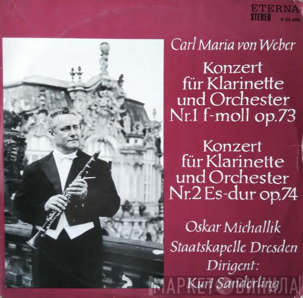 , Carl Maria von Weber , Oskar Michallik , Staatskapelle Dresden  Kurt Sanderling  - Konzert Für Klarinette Und Orchester Nr. 1 F-moll Op. 73 / Konzert Für Klarinette Und Orchester Nr. 2 Es-dur Op. 74