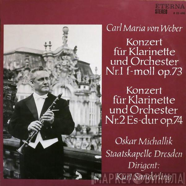, Carl Maria von Weber , Oskar Michallik , Staatskapelle Dresden  Kurt Sanderling  - Konzert Für Klarinette Und Orchester Nr. 1 F-moll Op. 73 / Konzert Für Klarinette Und Orchester Nr. 2 Es-dur Op. 74
