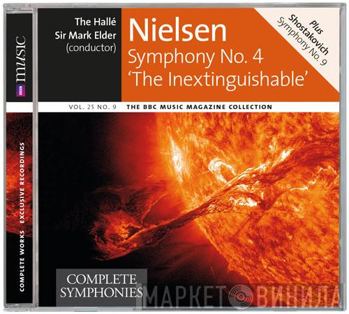 , Carl Nielsen , Dmitri Shostakovich , Hallé Orchestra  Mark Elder   - Symphony No.4 'The Inextinguishable' / Symphony No.9