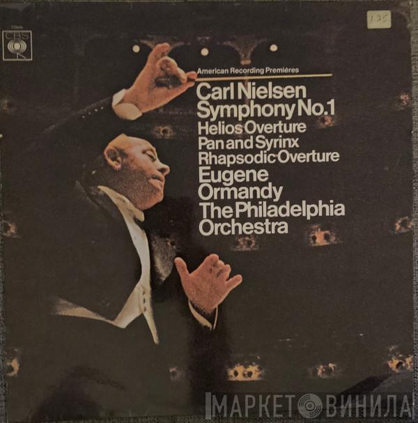 / Carl Nielsen , Eugene Ormandy  The Philadelphia Orchestra  - Symphony No.1 / Helios Overture / Pan And Syrinx / Rhapsodic Overture