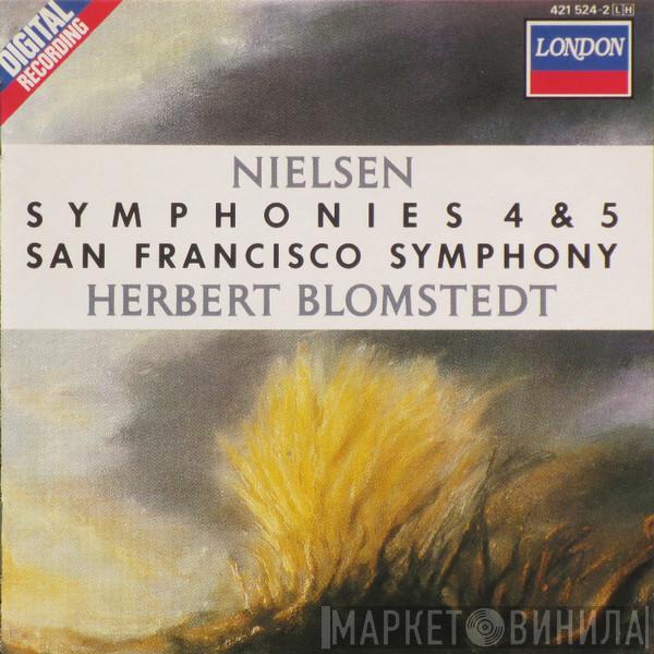 - Carl Nielsen / The San Francisco Symphony Orchestra  Herbert Blomstedt  - Symphonies 4 & 5
