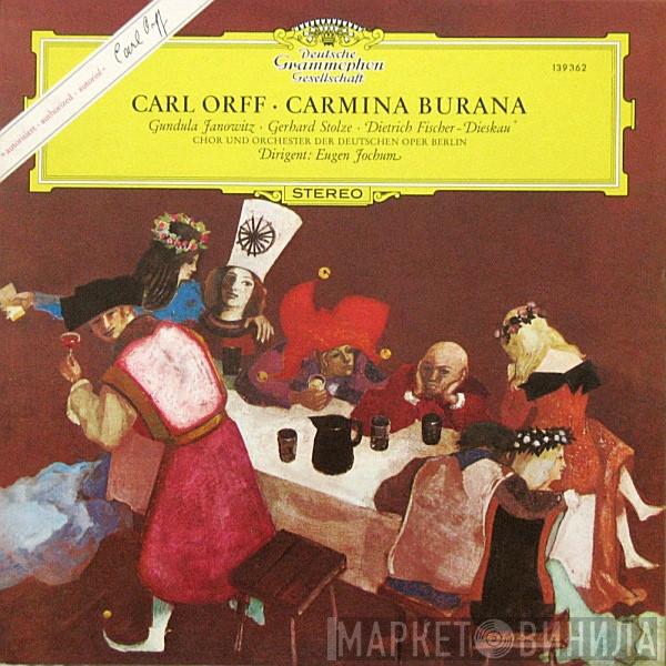 - Carl Orff · Gundula Janowitz · Gerhard Stolze / Dietrich Fischer-Dieskau Und Chor der Deutschen Oper Berlin / Orchester Der Deutschen Oper Berlin  Eugen Jochum  - Carmina Burana