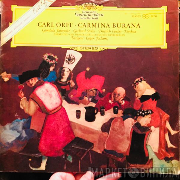 – Carl Orff · Gundula Janowitz · Gerhard Stolze / Dietrich Fischer-Dieskau und Chor der Deutschen Oper Berlin / Orchester Der Deutschen Oper Berlin  Eugen Jochum  - Carmina Burana