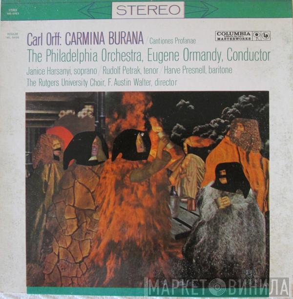 - Carl Orff , The Philadelphia Orchestra , Eugene Ormandy / Janice Harsanyi / Rudolf Petrak , Harve Presnell , The Rutgers University Choir  F. Austin Walter  - Carmina Burana / Cantiones Profanae