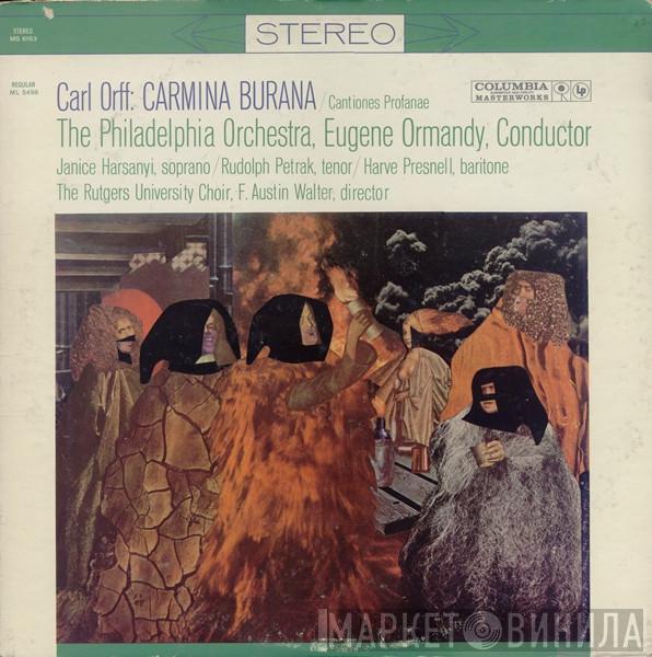 - Carl Orff , The Philadelphia Orchestra , Eugene Ormandy / Janice Harsanyi / Rudolf Petrak , Harve Presnell , The Rutgers University Choir  F. Austin Walter  - Carmina Burana / Cantiones Profanae