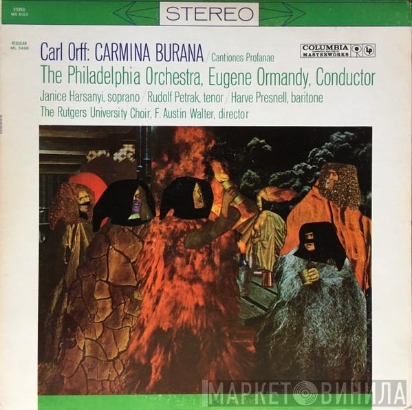 - Carl Orff , The Philadelphia Orchestra , Eugene Ormandy / Janice Harsanyi / Rudolf Petrak , Harve Presnell , The Rutgers University Choir  F. Austin Walter  - Carmina Burana / Cantiones Profanae