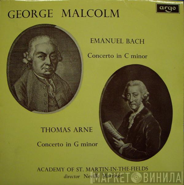 / Carl Philipp Emanuel Bach , Thomas Arne , George Malcolm , The Academy Of St. Martin-in-the-Fields  Sir Neville Marriner  - Concerto In C Minor / Concerto In G Minor