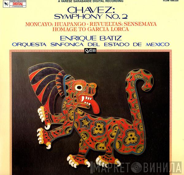 / Carlos Chávez / José Pablo Moncayo , Silvestre Revueltas , Enrique Batiz  Orquesta Sinfonica Del Estado De Mexico  - Symphony No. 2 / Huapango / Sensemaya / Homage To Garcia Lorca