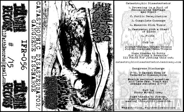 / Catastrophic Disasterbator  Gangrene Discharge  - Catastrophic Disasterbator / Gangrene Discharge