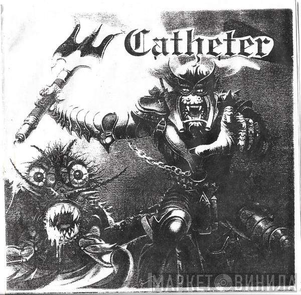 / Catheter  Fiendead  - Catheter / Born Into Chaos