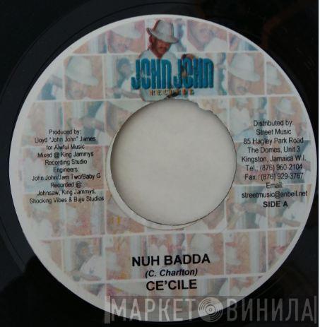 / Ce'cile  Bugle  - Nuh Badda / Can't Tric Wi