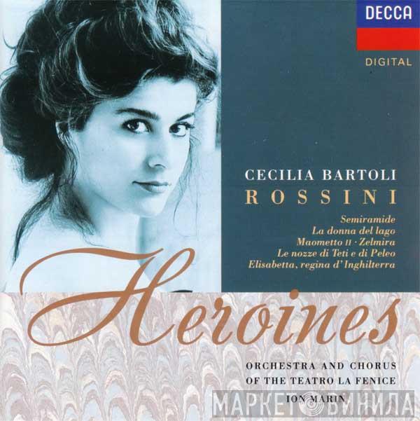 / Cecilia Bartoli / Gioacchino Rossini And Orchestra Del Teatro La Fenice / Coro Del Teatro La Fenice  Ion Marin  - Heroines