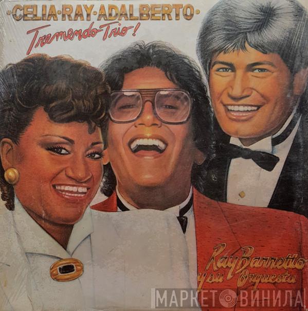 , Celia Cruz & Ray Barretto / Adalberto Santiago  Ray Barretto Y Su Orquestra  - Tremendo Trio!