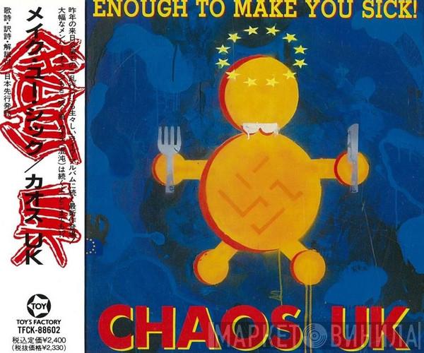 = Chaos UK  Chaos UK  - Enough To Make You Sick! = メイク・ユー・シック