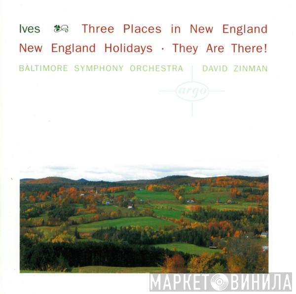 - Charles Ives , Baltimore Symphony Orchestra  David Zinman  - Three Places In New England / New England Holidays / They Are There!