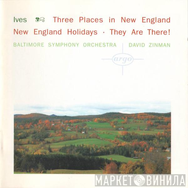 - Charles Ives , Baltimore Symphony Orchestra  David Zinman  - Three Places In New England / New England Holidays / They Are There!