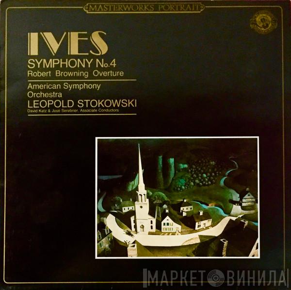 , Charles Ives , The American Symphony Orchestra  Leopold Stokowski  - Symphony No. 4 / Robert Browning Overture