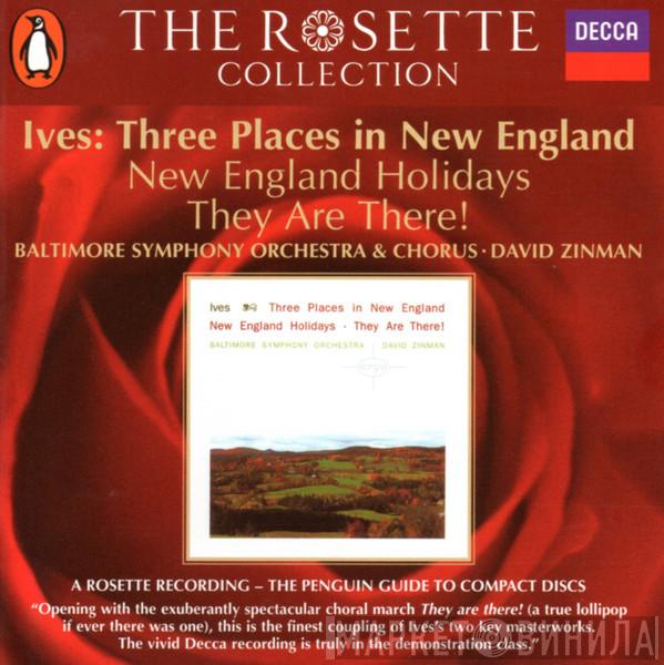 , Charles Ives & Baltimore Symphony Orchestra , Baltimore Symphony Chorus  David Zinman  - Three Places In New England / New England Holidays / They Are There!
