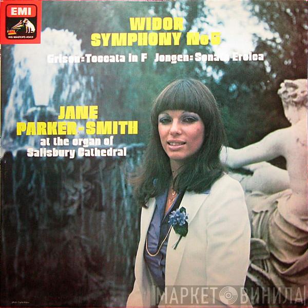 / Charles-Marie Widor / Jules Grison - Joseph Jongen  Jane Parker-Smith  - Symphony No.5 - Toccata In F - Sonata Eroica