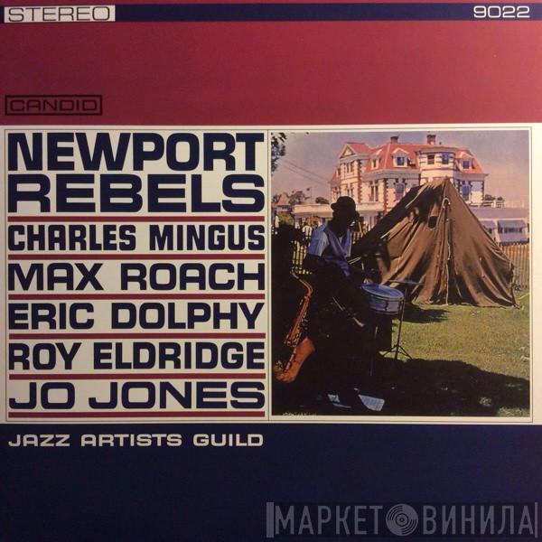 , Charles Mingus , Max Roach , Eric Dolphy , Roy Eldridge  Jo Jones  - Newport Rebels / Jazz Artists Guild