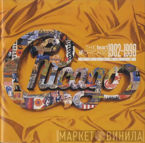= Chicago   Chicago   - The Heart Of Chicago 1982-1998 Volume II = ハート・オブ・シカゴ1982-1998 II