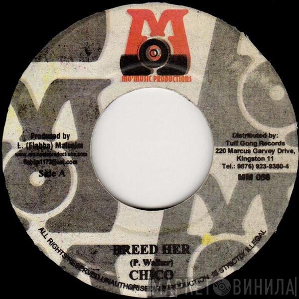/ Chico  Feat. Alozade & Kiprich  Chico   - Breed Her / Nuh Pet Gal