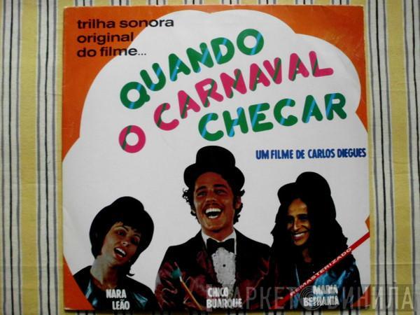 / Chico Buarque / Maria Bethânia  Nara Leão  - Quando O Carnaval Chegar (Trilha Original Do Filme)