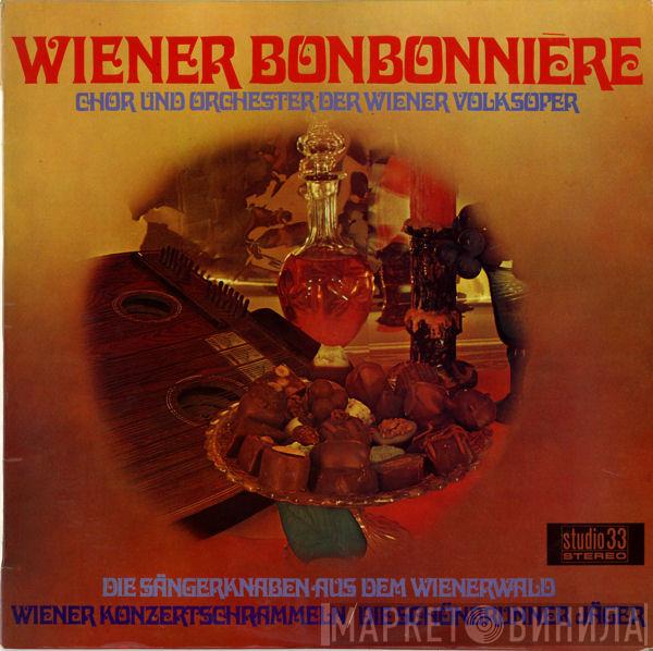 / Chor Der Wiener Volksoper , Wiener Volksopernorchester / Die Sängerknaben Vom Wienerwald / Wiener Konzertschrammeln  Die Schönbrunner Jäger  - Wiener Bonbonnière