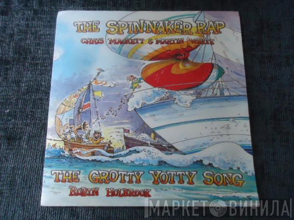 , Chris Mackett And Martin White  Robin Holbrook  - The Spinnaker Rap / The Grotty Yotty Song
