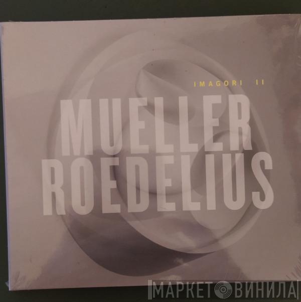_ Christoph H. Müller  Hans-Joachim Roedelius  - Imagori II