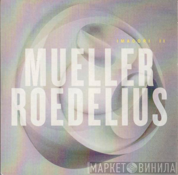 _ Christoph H. Müller  Hans-Joachim Roedelius  - Imagori II