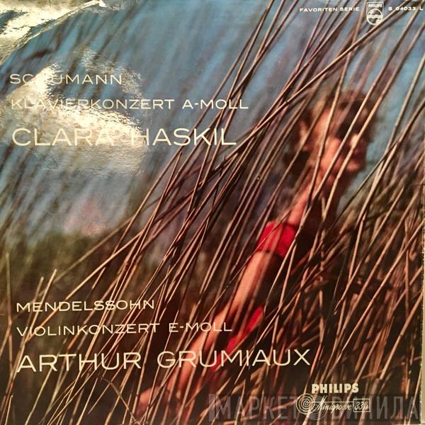 , Clara Haskil - Arthur Grumiaux / Robert Schumann  Felix Mendelssohn-Bartholdy  - Klavierkonzert A-Moll / Violinkonzert E-Moll