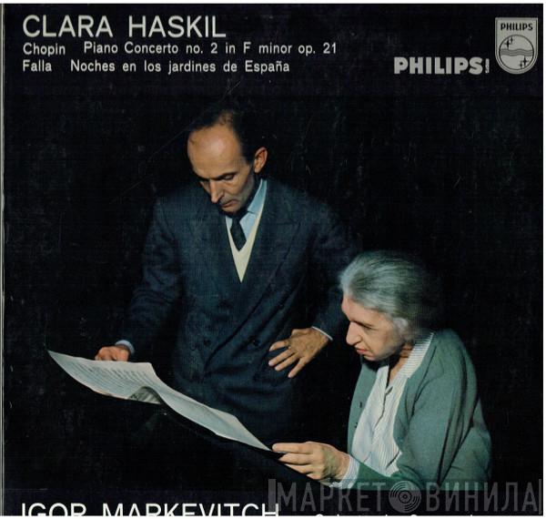 - Clara Haskil : Igor Markevitch / Manuel De Falla  Frédéric Chopin  - Nuits Dans Les Jardins D’Espagne / Concerto Pour Piano Nº 2